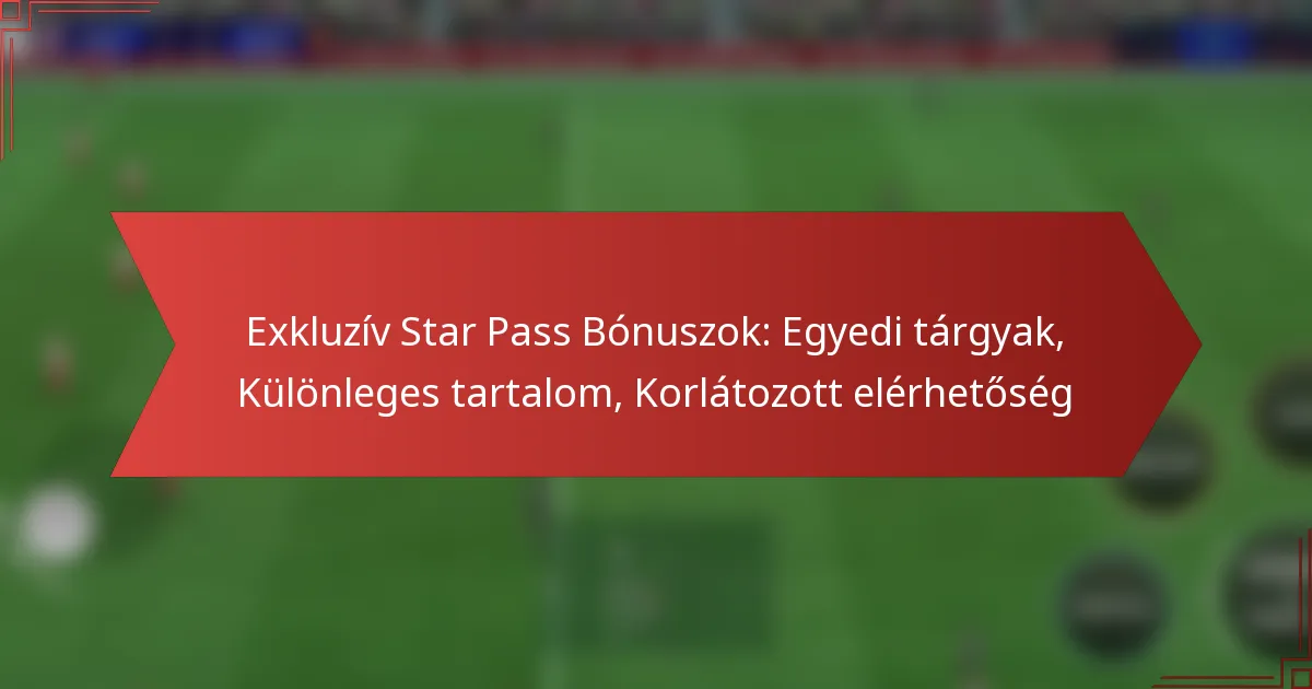 featured-image-ekluziv-star-pass-bonuszok-egyedi-targyak-kulonleges-tartalom-korlatozott-elerhetoseg