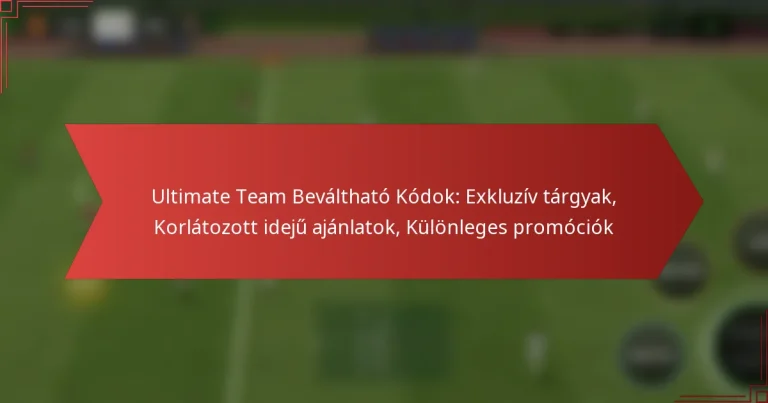 featured-image-ultimate-team-bevalthato-kodok-ekluziv-targyak-korlatozott-ideju-ajanlatok-kulonleges-promociok