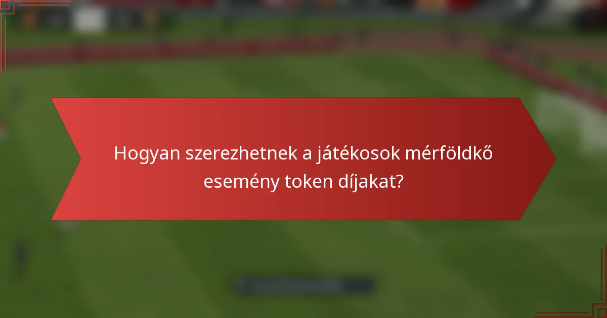 Hogyan szerezhetnek a játékosok mérföldkő esemény token díjakat?