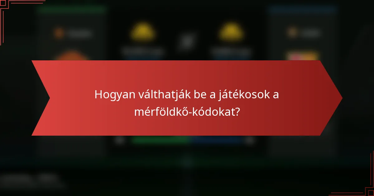 Hogyan válthatják be a játékosok a mérföldkő-kódokat?