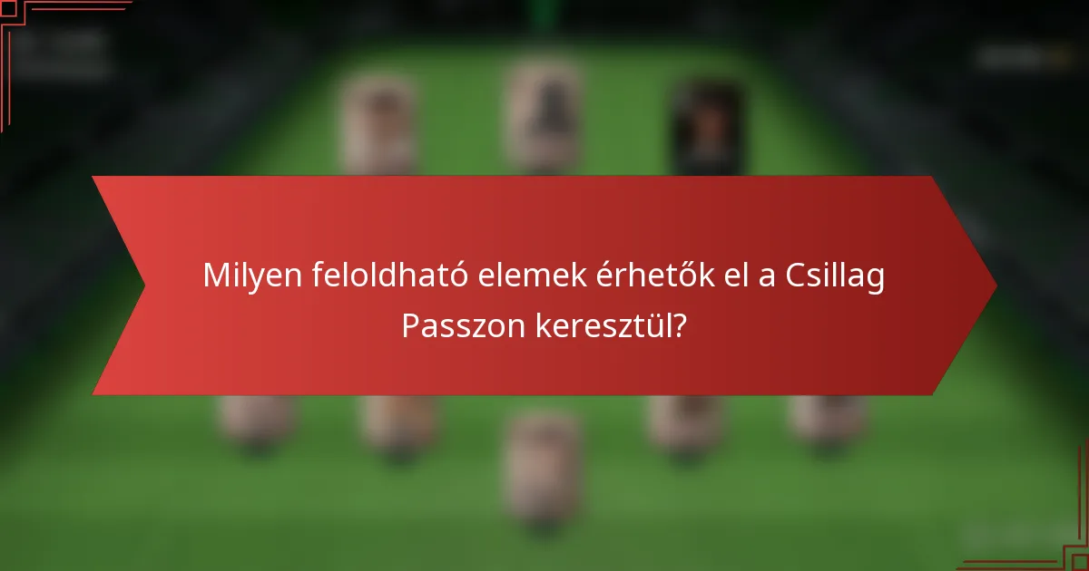 Milyen feloldható elemek érhetők el a Csillag Passzon keresztül?