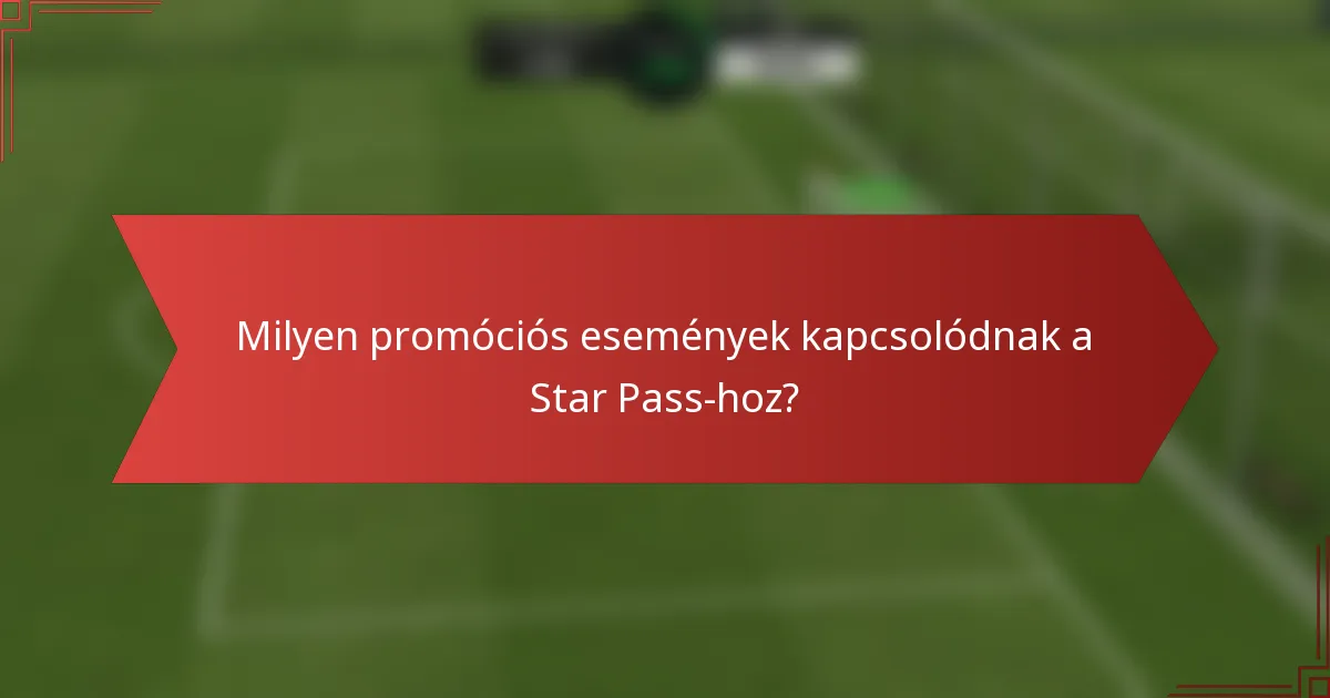 Milyen promóciós események kapcsolódnak a Star Pass-hoz?
